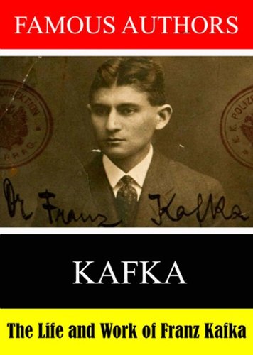 

Famous Authors: The Life and Work of Franz Kafka
