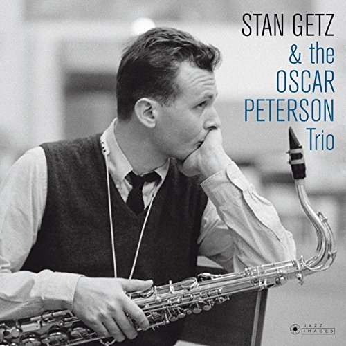  Stan Getz - Stan Getz &amp; The Oscar Peterson Trio (Cover Photo By Jean-PierreLeloir) - VINYL LP