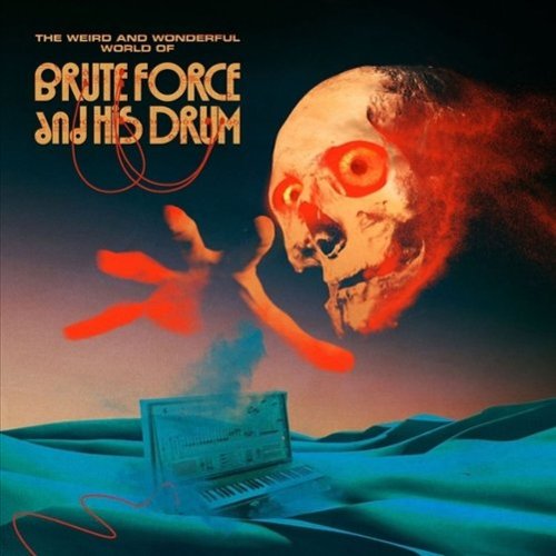 The Weird and Wonderful World of Brute Force and His Drum [LP] [VINYL]