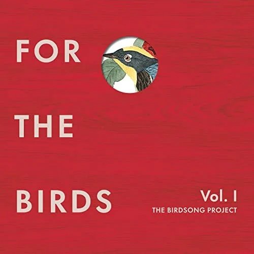 

For the Birds: The Birdsong Project [LP] - VINYL