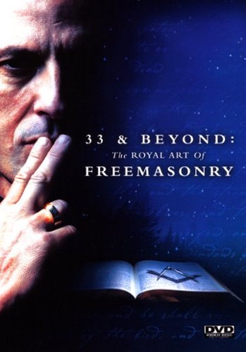 33 & Beyond: The Royal Art of Freemasonry [2017]