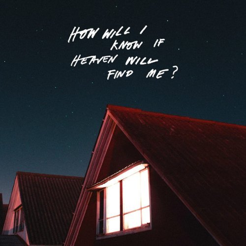 

How Will I Know if Heaven Will Find Me [LP] - VINYL