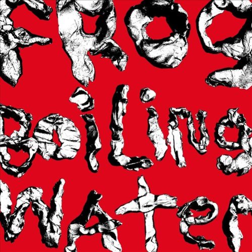 Frog in Boiling Water [LP] [VINYL]