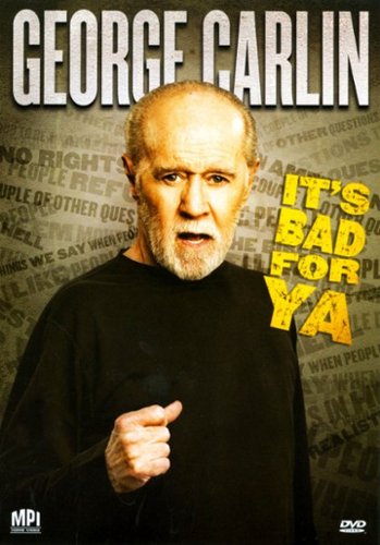  George Carlin: It's Bad For Ya [2008]