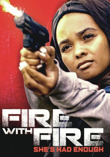 

Fire with Fire