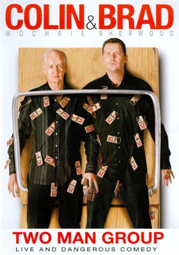 

Colin Mochrie and Brad Sherwood: Two Man Group [2010]
