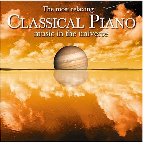  The Most Relaxing Classical Piano Music in the Universe [CD]