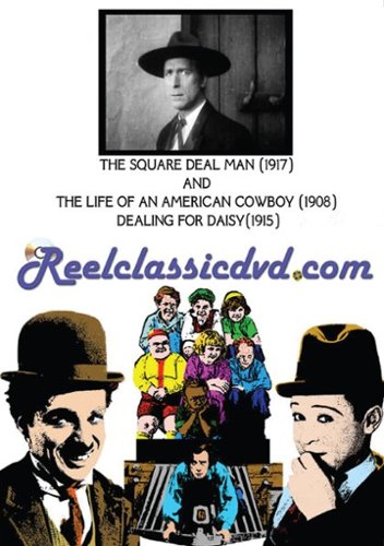 The Square Deal Man/The Life of an American Cowboy/Dealing for Daisy