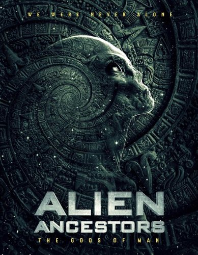 

Alien Ancestors: The Gods of Man [2020]