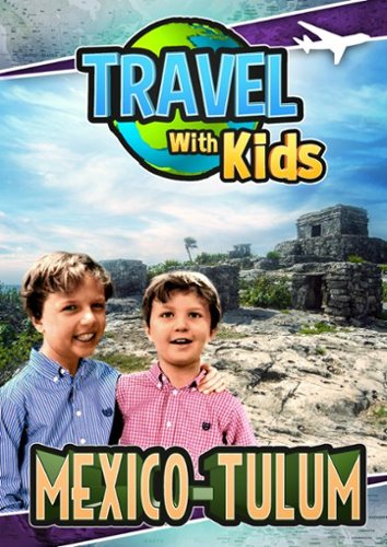 

Travel with Kids: Mexico - Tulum