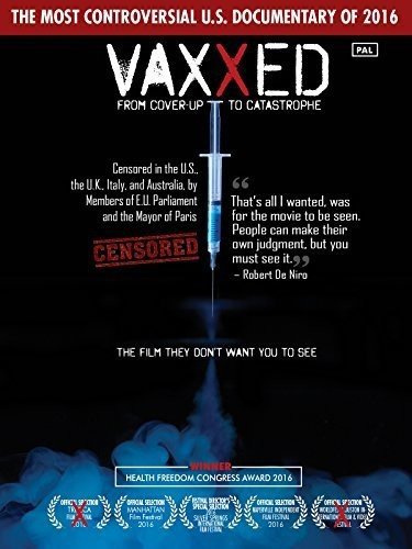 

Vaxxed: From Cover-Up to Catastrophe [2016]