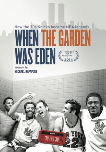 ESPN Films 30 for 30: When the Garden Was Eden [2014]