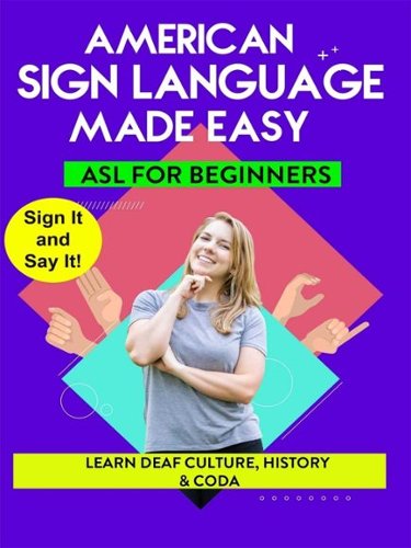 

American Sign Language Made Easy: Learn Deaf Culture, History & CODA