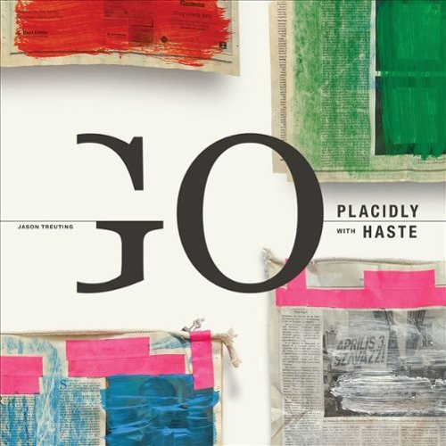 

Go Placidly With Haste [LP] - VINYL