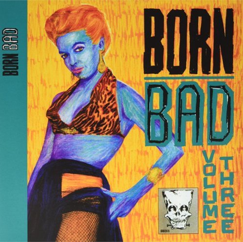 

Born Bad, Vol. 3 [LP] - VINYL