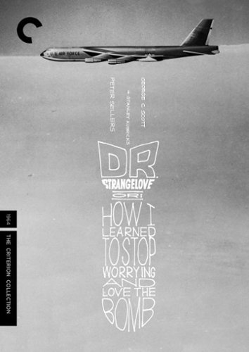 

Dr. Strangelove, Or: How I Learned to Stop Worrying and Love the Bomb [Criterion Collection] [1964]