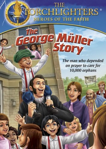 

The Torchlighters: The George Müller Story