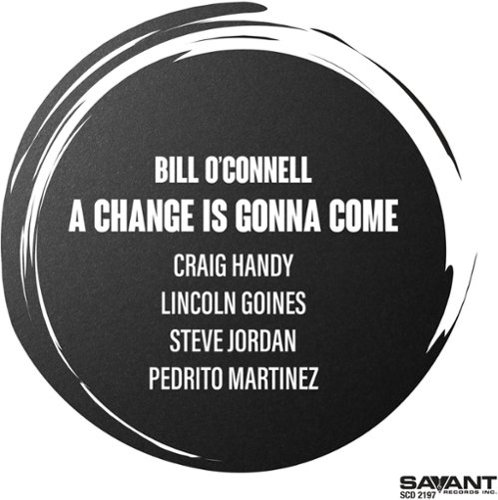 Bill O'Connell - A Change Is Gonna Come   - COMPACT DISCS [CD]-Front_Standard 