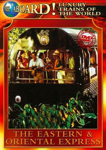 

Luxury Trains of the World: The Eastern and Oriental Express [1999]