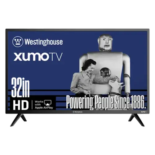 Westinghouse XumoTV 32in HD  
Works with Apple AirPlay  
Powering People Since 1886.  
Westinghouse VTONUx