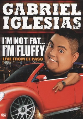  Gabriel Iglesias: I'm Not Fat... I'm Fluffy [2009]