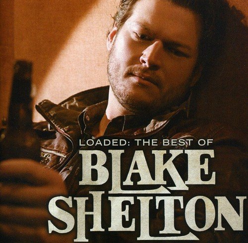  Blake Shelton - Loaded: The Best Of Blake Shelton - COMPACT DISCS [CD]