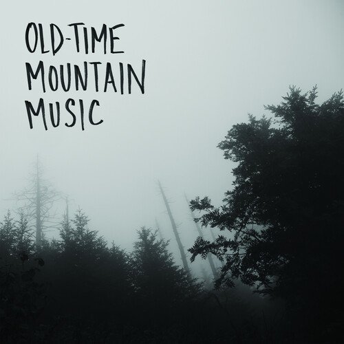 Old-Time Mountain Music & Other Songs [LP] - VINYL