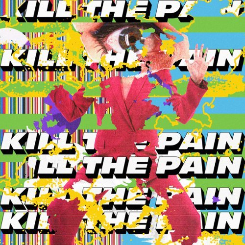 

Kill the Pain [LP] - VINYL