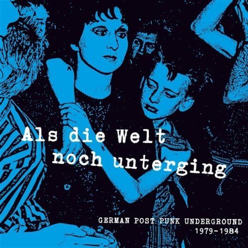Als Die Welt Noch Unterging: German 1979-84 [LP] [VINYL]