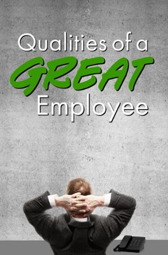 Qualities of a Great Employee