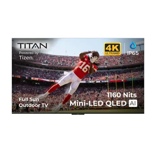 TITAN Powered by Tizen  
C 16  
4K ULTRAHD  
IP65  
Full Sun Outdoor TV  
1160 Nits  
Mini-LED QLED AI