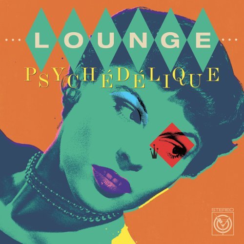 

Lounge Psychédélique: The Best of Lounge & Exotica 1954-2022 [LP] - VINYL
