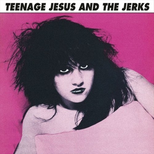 Teenage Jesus & the Jerks [LP] - VINYL