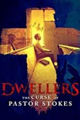 

Dwellers: The Curse of Pastor Stokes [2020]