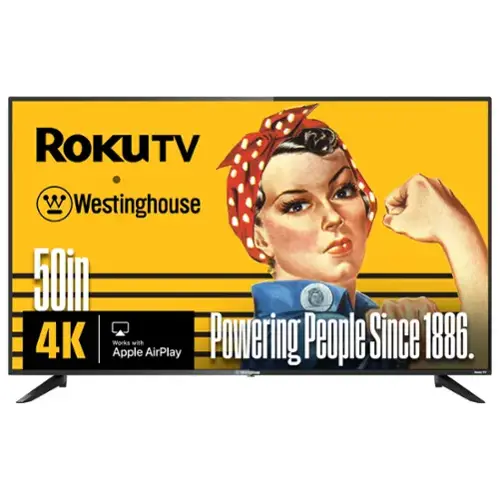 ROKUTV Westinghouse 50" 4K Works with Apple AirPlay Powering People Since 1886.