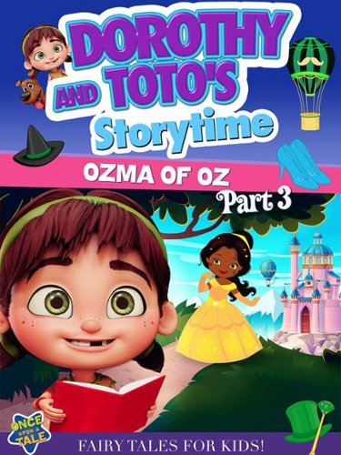 

Dorothy and Toto's Storytime: Ozma of Oz - Part 3