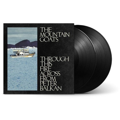 The Mountain Goats - Through This Fire Across From Peter Balkan - Music & Performance - Vinyl
