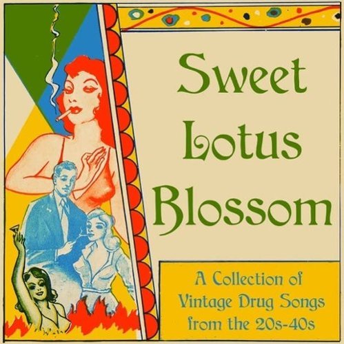 

Sweet Lotus Blossom: A Collection of Vintage Drug Songs From the 20s-40s [LP] - VINYL