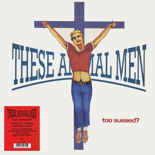 Too Sussed/Taxi for These Animal Men [LP] - VINYL