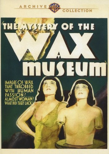 

The Mystery of the Wax Museum [1933]