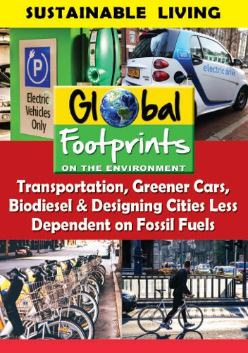 Transportation, Greener Cars, Biodiesel and Designing Cities Less Dependent on Fossil Fuels