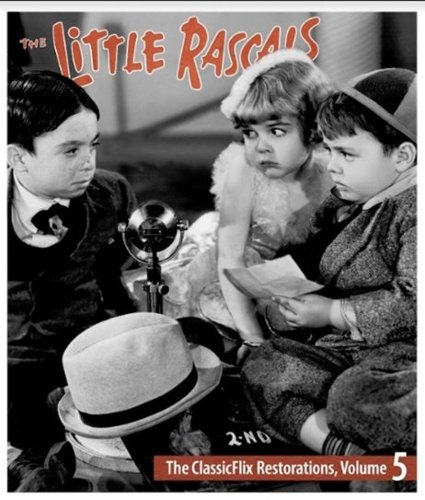  The Little Rascals: The ClassicFlix Restorations - Vol. 5 [Blu-ray]