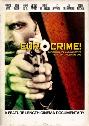 

Eurocrime! The Italian Cop and Gangster Films That Ruled the '70s [2012]