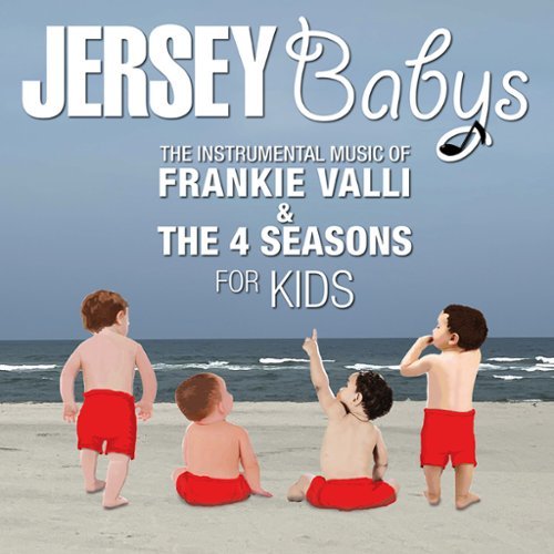 Jersey Babys The Instrumental Music of Frankie Valli and the