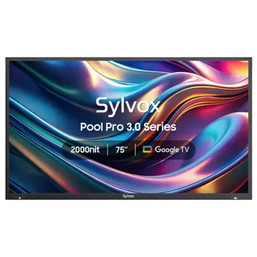 Sylvox Pool Pro 3.0 Series  
2000nit  
75"  
Google TV