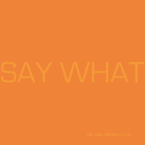 Say What [LP] - VINYL