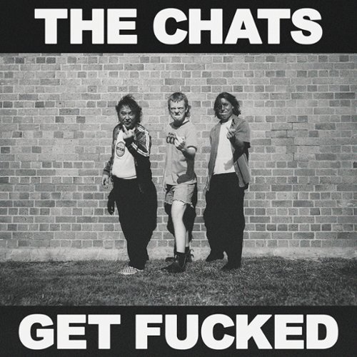  Chats - Get Fucked - Black Vinyl - VINYL LP