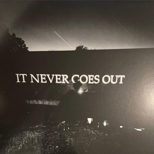 

It Never Goes Out [LP] - VINYL