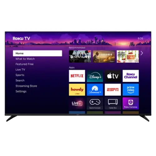 Roku TV  
9:26 PM  
Recommended  

Home  
What to Watch  
Featured Free  
Live TV  
Sports  
Search  
Streaming Store  
Settings  

Apps  
- Netflix  
- Disney+  
- Apple TV  
- Roku Channel  
- Howdy  
- Paramount+  
- ESPN  
- Prime Video  
- Live TV Guide  
- Game Console  
- Cable Box  
- Roku Cameras