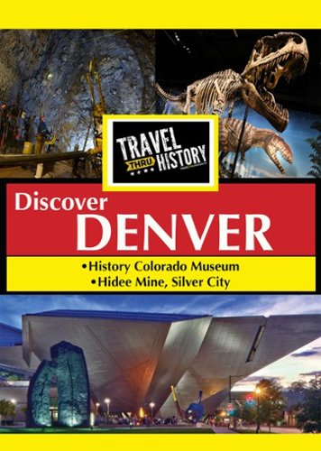 Travel Thru History: Discover Denver